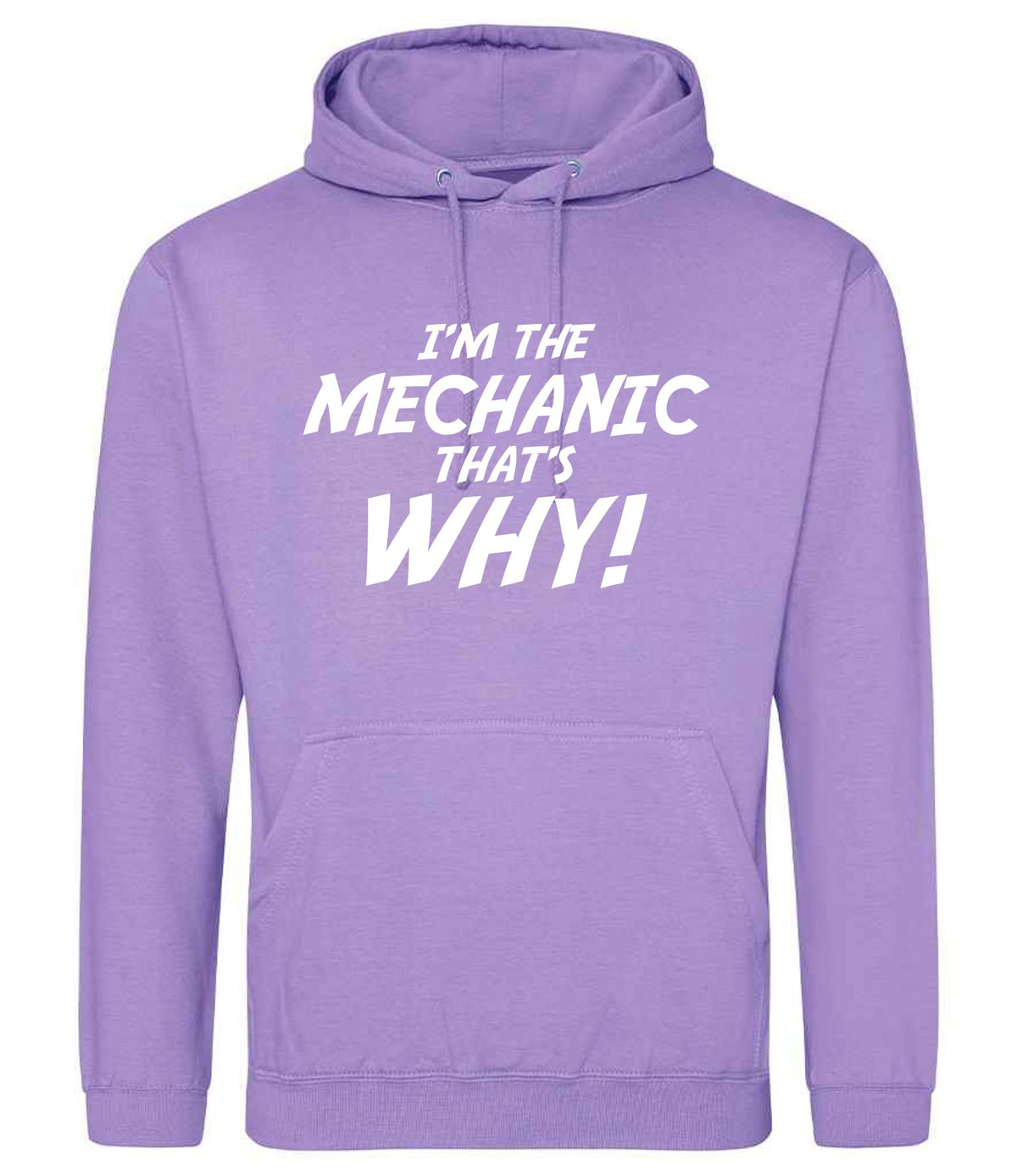 I'm the Mechanic That's Why! hoodie in digital lavender