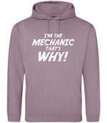 I'm the Mechanic That's Why! hoodie in dusty purple