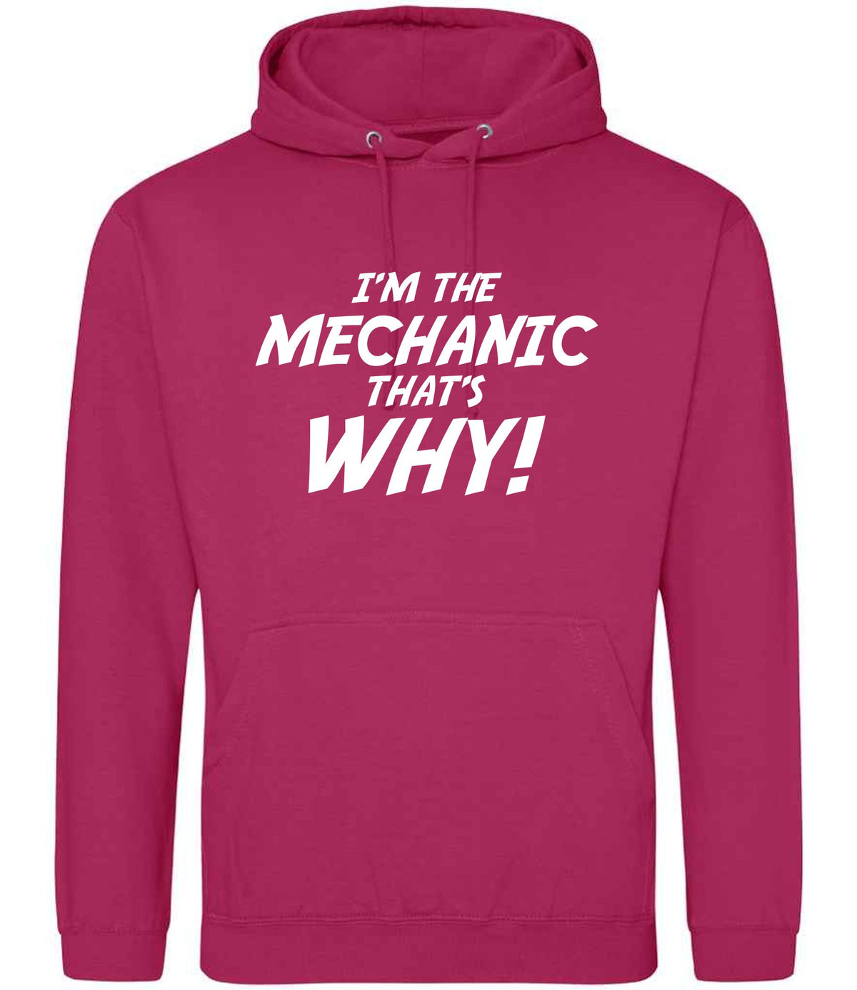I'm the Mechanic That's Why! hoodie in hot pink