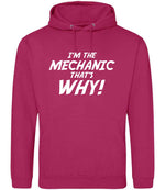 I'm the Mechanic That's Why! hoodie in hot pink