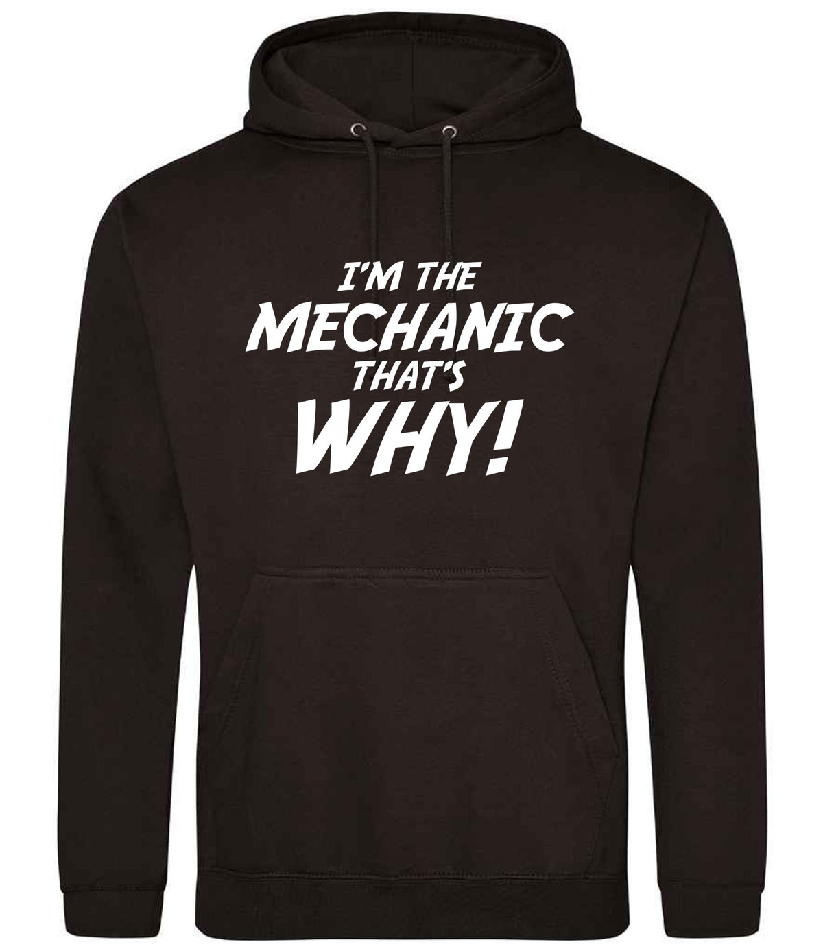 I'm the Mechanic That's Why! hoodie in jet black