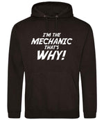 I'm the Mechanic That's Why! hoodie in jet black
