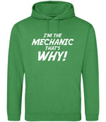 I'm the Mechanic That's Why! hoodie in kelly green