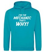 I'm the Mechanic That's Why! hoodie in lagoon blue