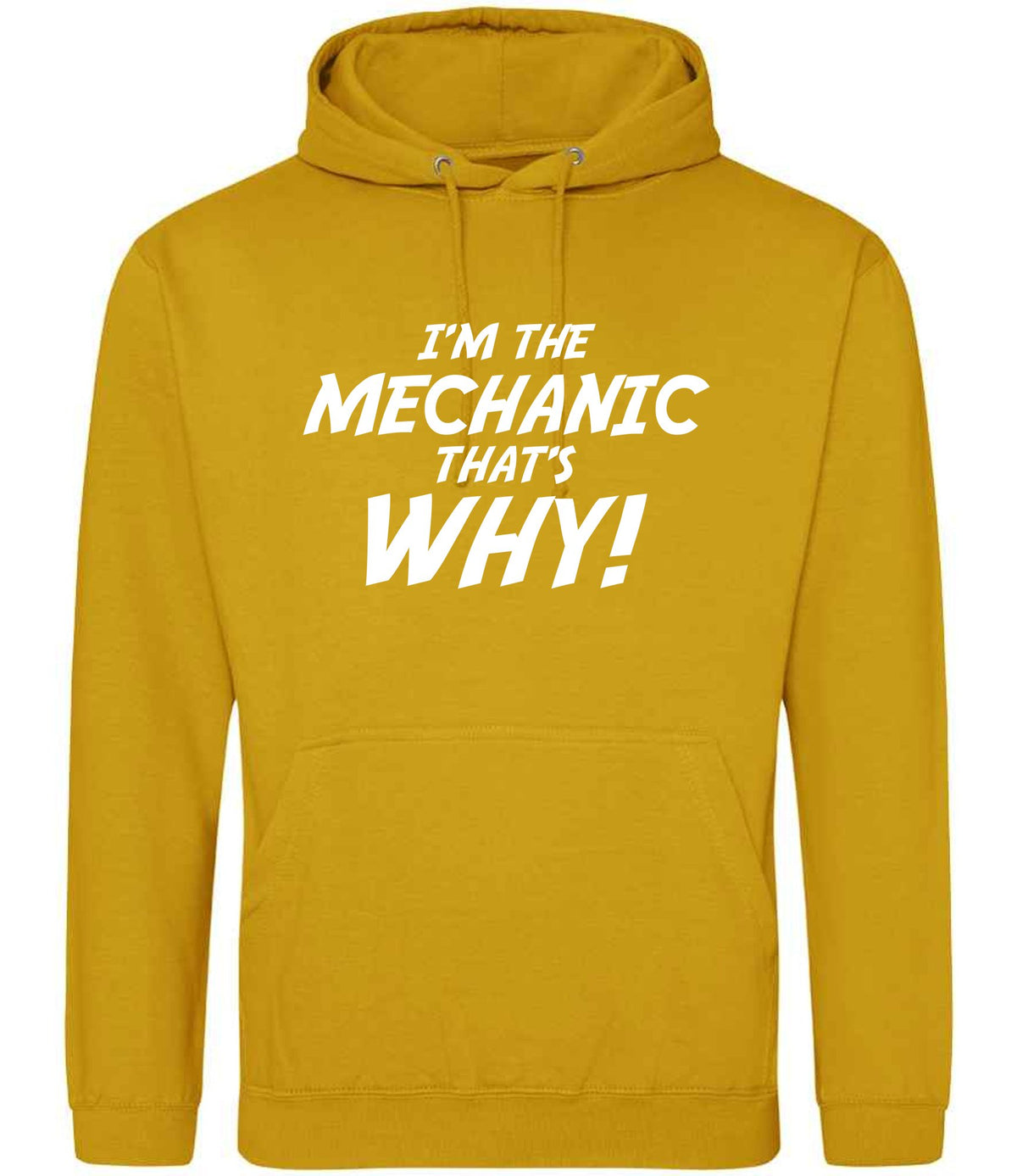 I'm the Mechanic That's Why! hoodie in mustard