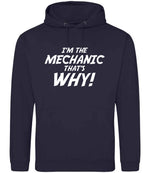 I'm the Mechanic That's Why! hoodie in new french navy