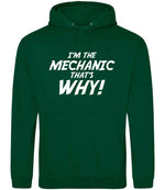 I'm the Mechanic That's Why! hoodie in rainforest green