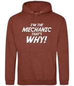 I'm the Mechanic That's Why! hoodie in red rust