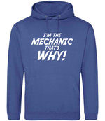 I'm the Mechanic That's Why! hoodie in royal blue