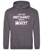 I'm the Mechanic That's Why! hoodie in steel grey