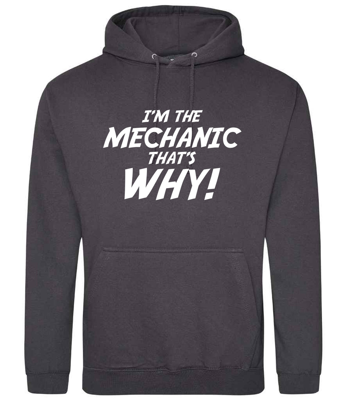 I'm the Mechanic That's Why! hoodie in storm grey