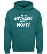 I'm the Mechanic That's Why! hoodie in teal