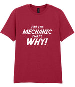 I'm the Mechanic That's Why! t-shirt in cardinal red