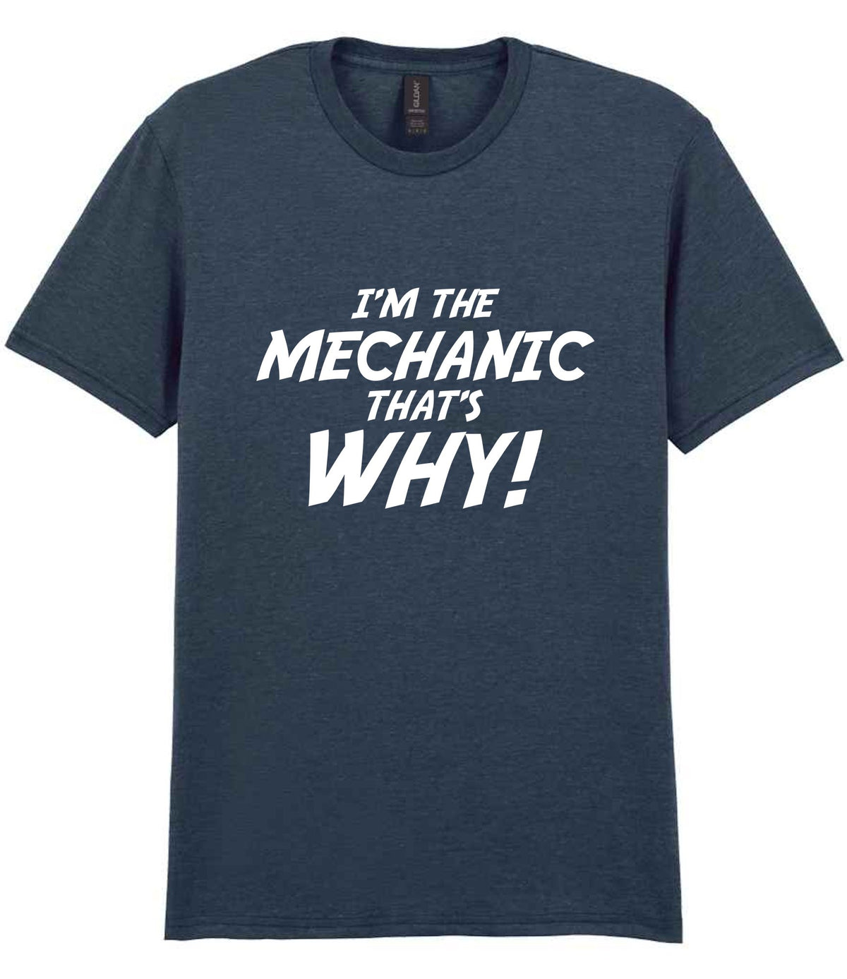 I'm the Mechanic That's Why! t-shirt in dark heather