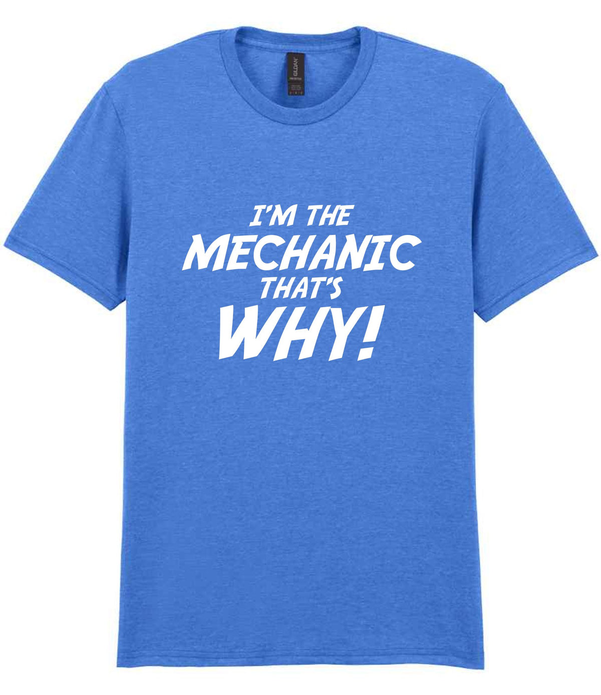 I'm the Mechanic That's Why! t-shirt in heather royal
