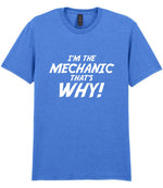 I'm the Mechanic That's Why! t-shirt in heather royal
