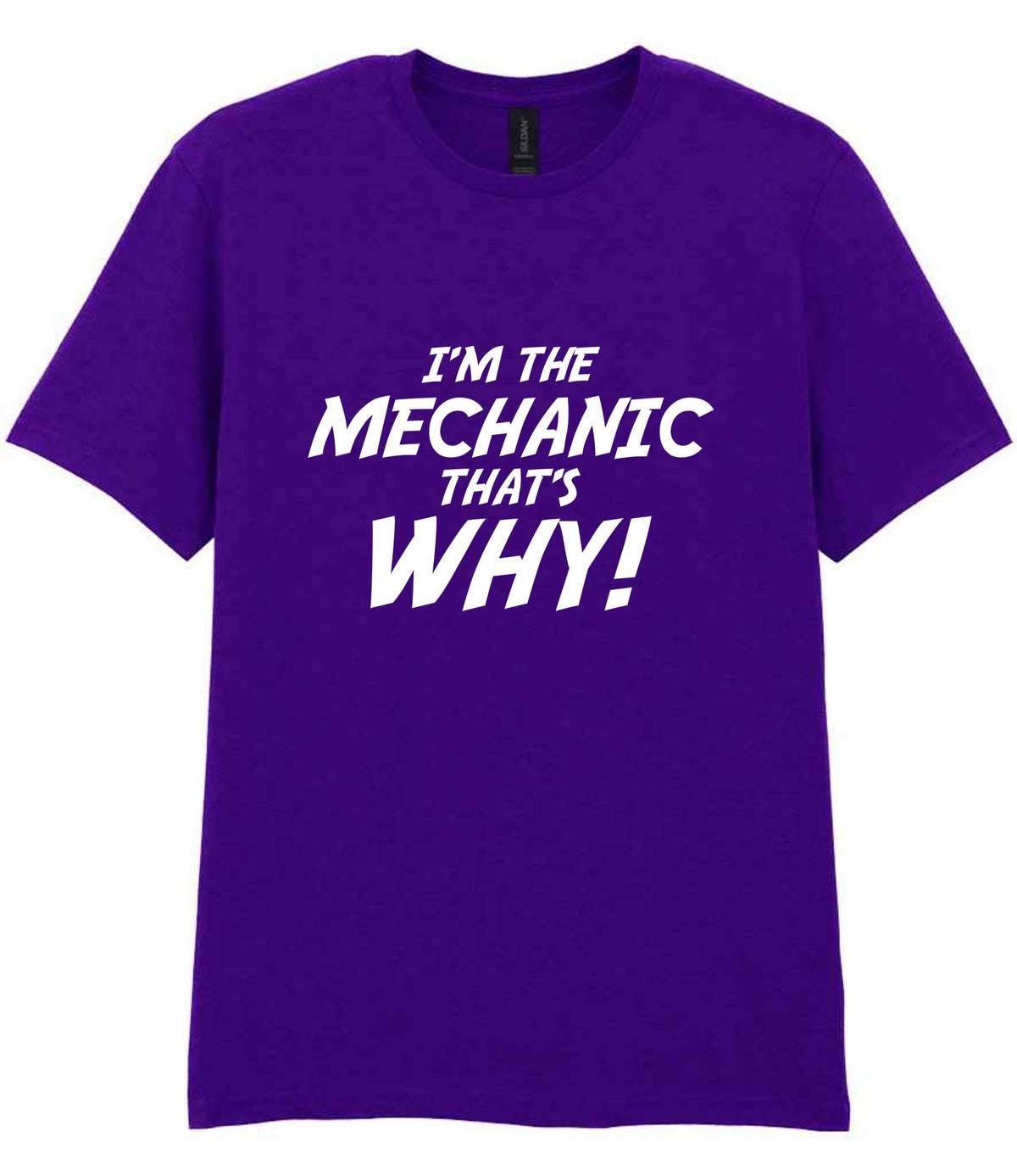I'm the Mechanic That's Why! t-shirt in purple