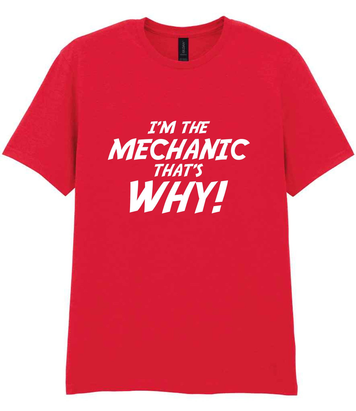 I'm the Mechanic That's Why! t-shirt in red