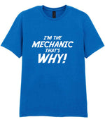 I'm the Mechanic That's Why! t-shirt in royal blue