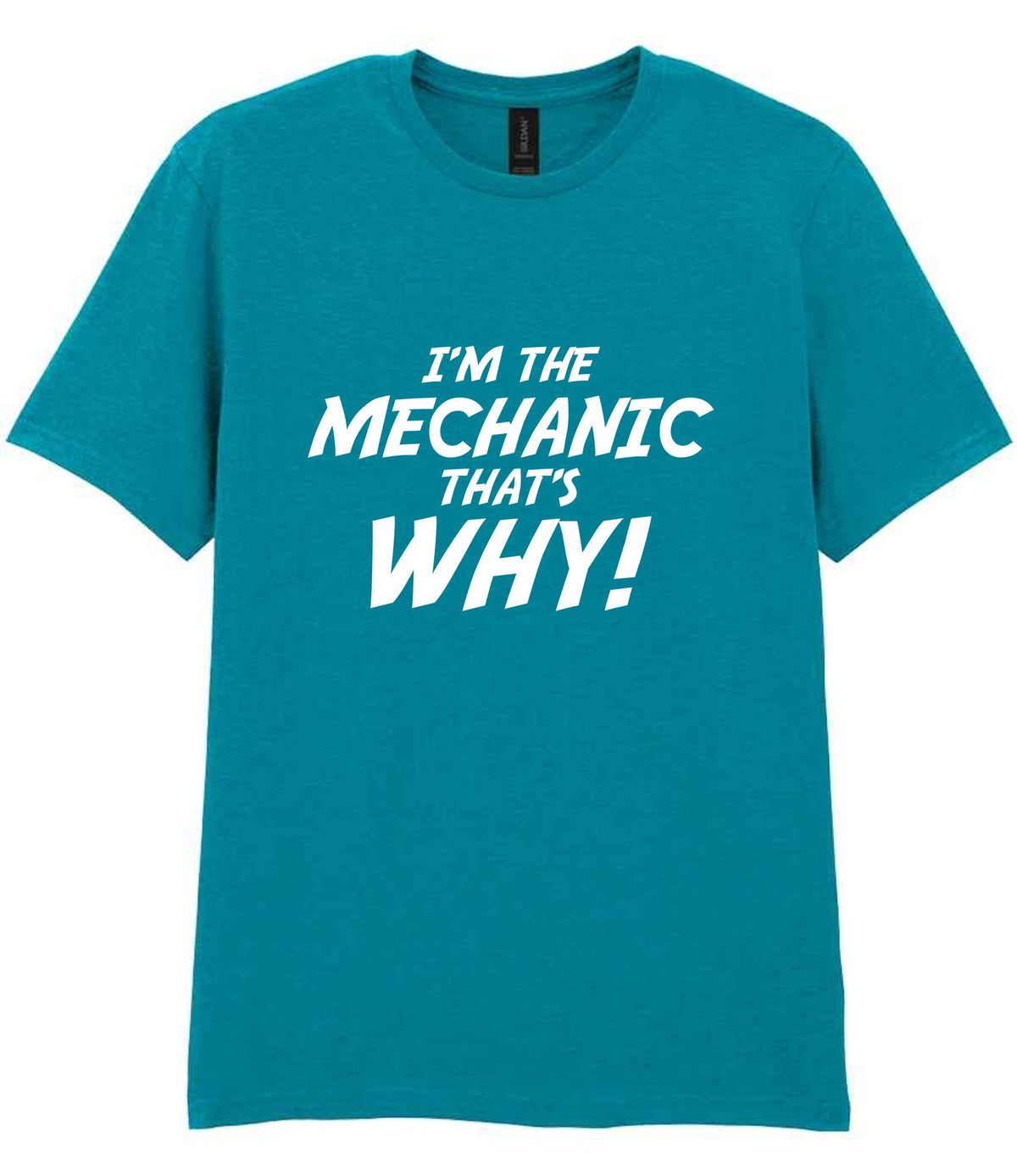 I'm the Mechanic That's Why! t-shirt in tropical blue