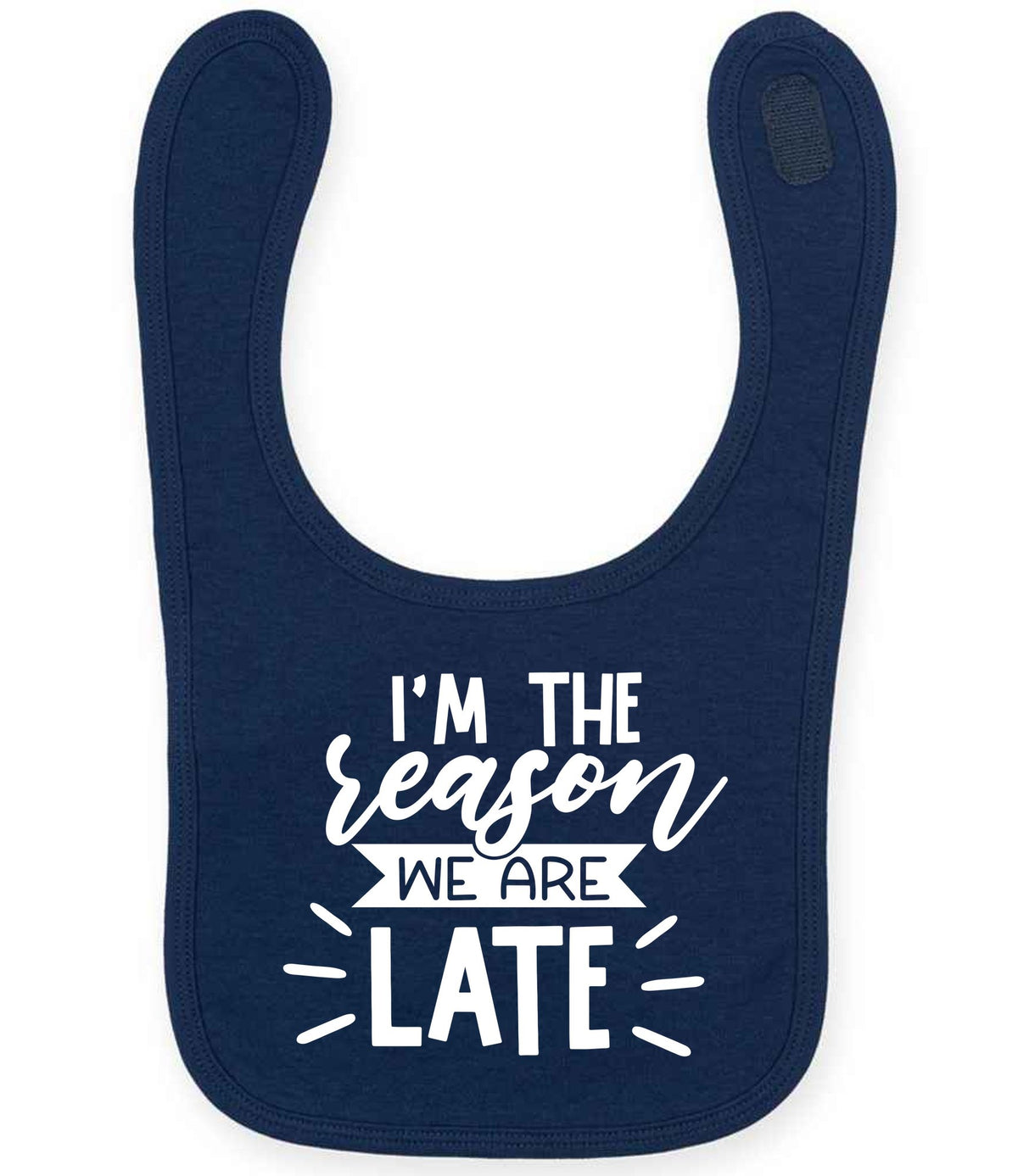 I'M THE Reason WE ARE LATE toddler bib in navy