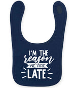 I'M THE Reason WE ARE LATE toddler bib in navy