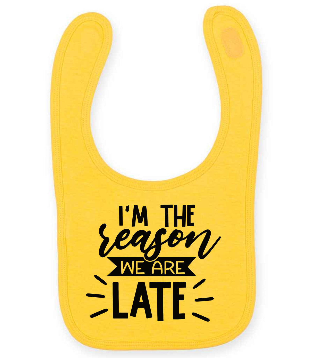 I'M THE Reason WE ARE LATE toddler bib in sunflower