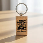 I Only Workout Because I Really Really Like Donuts wooden keyring in standard