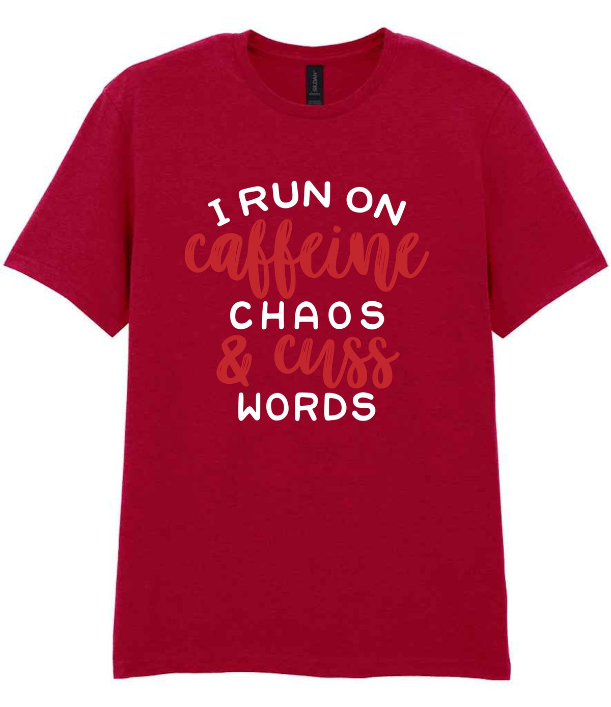 I RUN ON Caffeine CHAOS & Cuss WORDS” t-shirt in antique cherry red