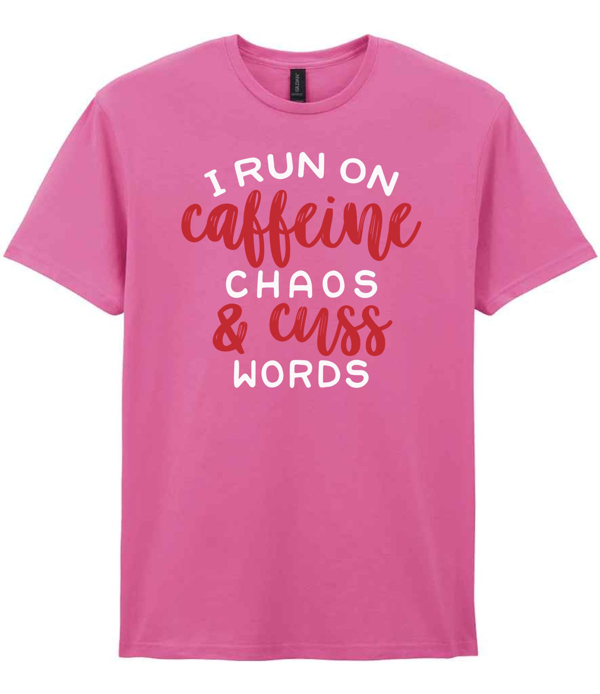 I RUN ON Caffeine CHAOS & Cuss WORDS” t-shirt in azalea
