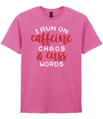 I RUN ON Caffeine CHAOS & Cuss WORDS” t-shirt in azalea