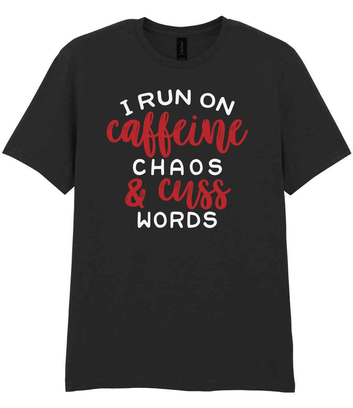 I RUN ON Caffeine CHAOS & Cuss WORDS” t-shirt in black