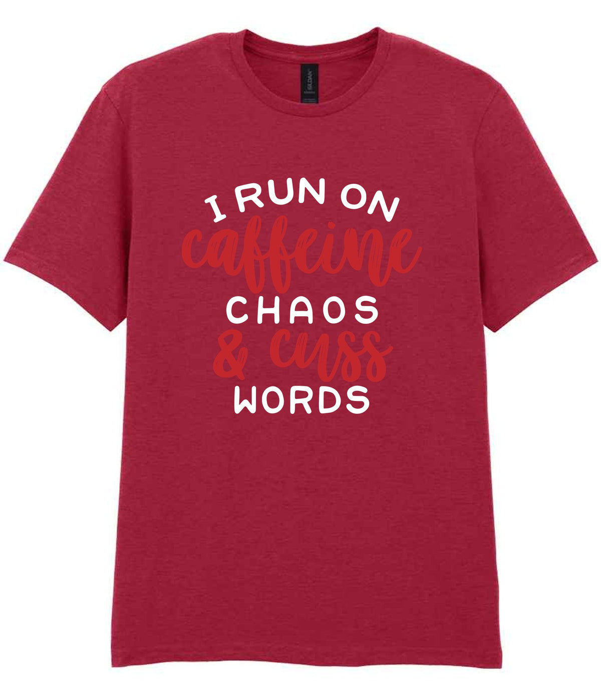 I RUN ON Caffeine CHAOS & Cuss WORDS” t-shirt in cardinal red
