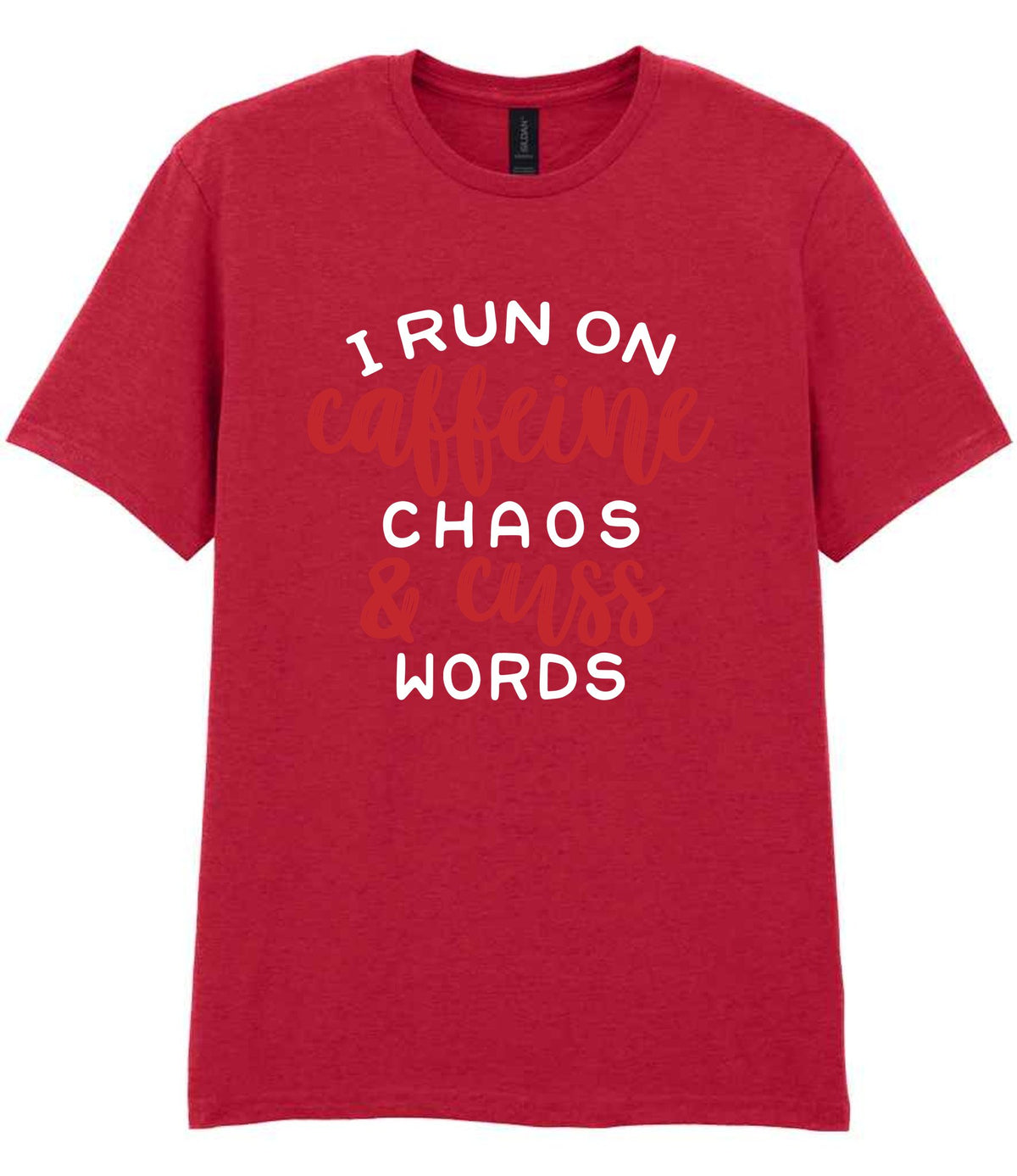 I RUN ON Caffeine CHAOS & Cuss WORDS” t-shirt in cherry red