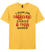 I RUN ON Caffeine CHAOS & Cuss WORDS” t-shirt in daisy