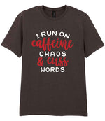 I RUN ON Caffeine CHAOS & Cuss WORDS” t-shirt in dark chocolate