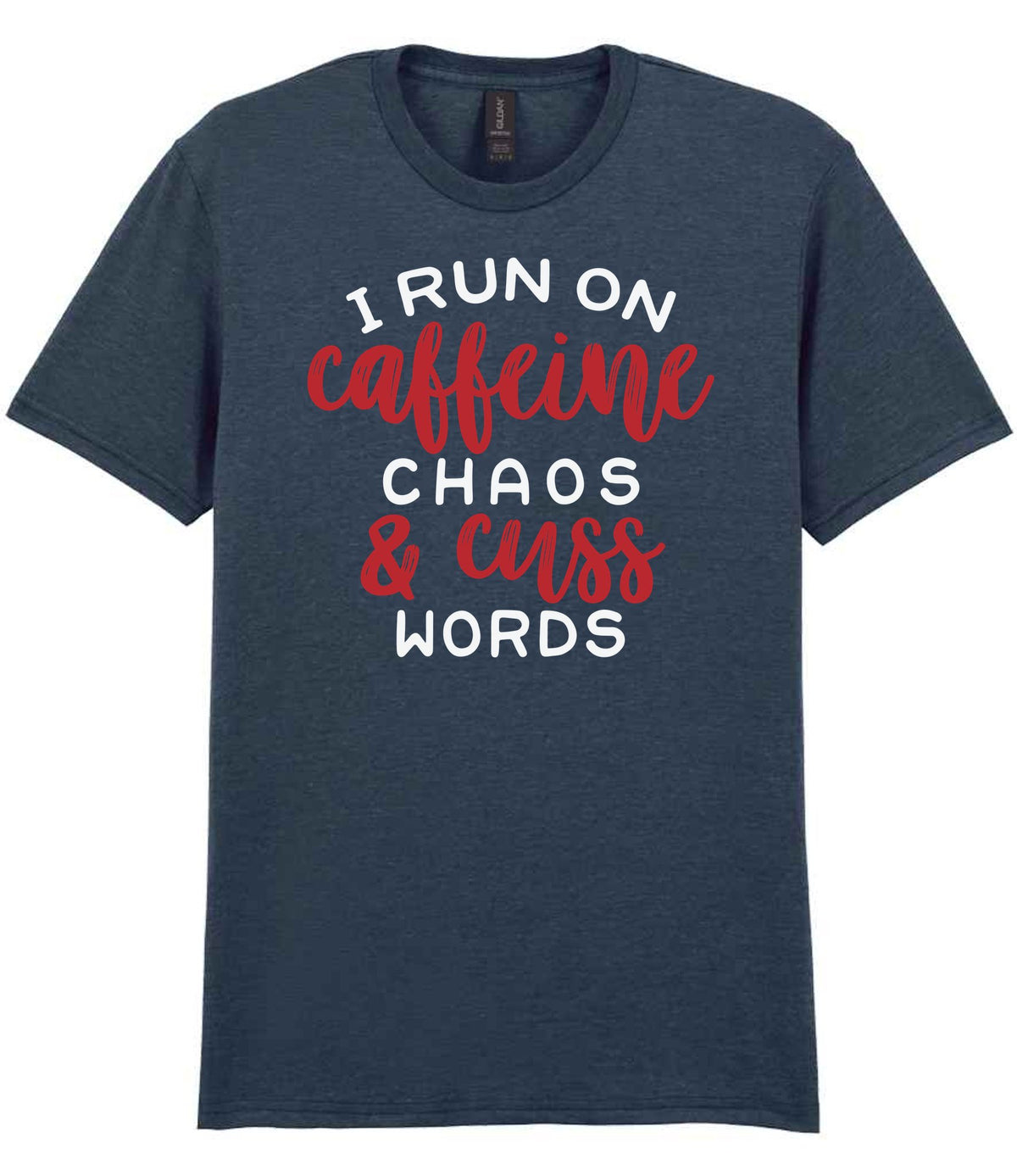 I RUN ON Caffeine CHAOS & Cuss WORDS” t-shirt in dark heather
