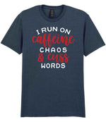 I RUN ON Caffeine CHAOS & Cuss WORDS” t-shirt in dark heather