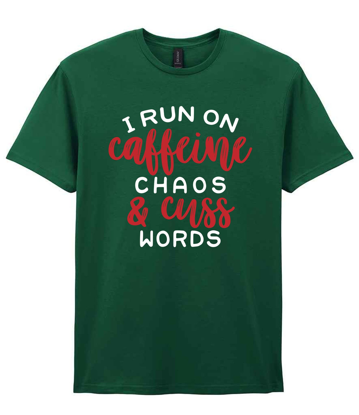I RUN ON Caffeine CHAOS & Cuss WORDS” t-shirt in fan dark green