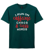 I RUN ON Caffeine CHAOS & Cuss WORDS” t-shirt in fan marine green