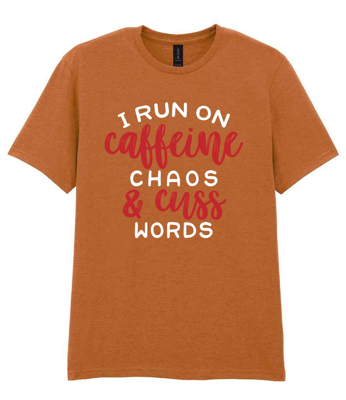 I RUN ON Caffeine CHAOS & Cuss WORDS” t-shirt in fan texas orange