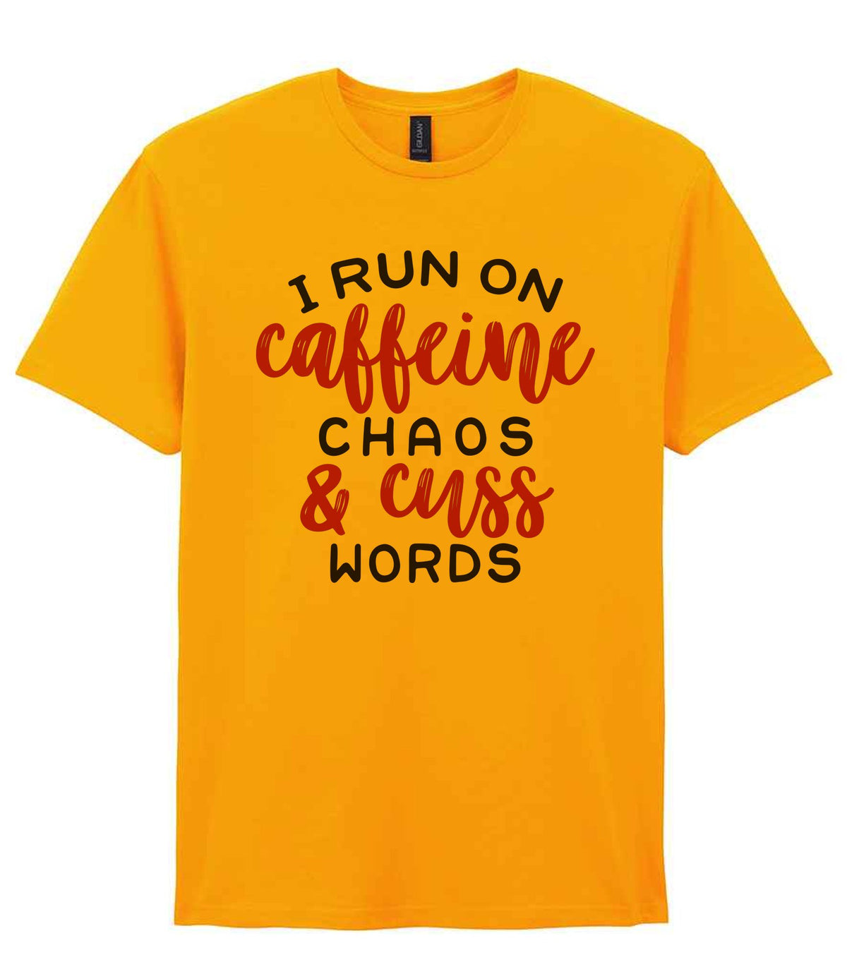 I RUN ON Caffeine CHAOS & Cuss WORDS” t-shirt in gold