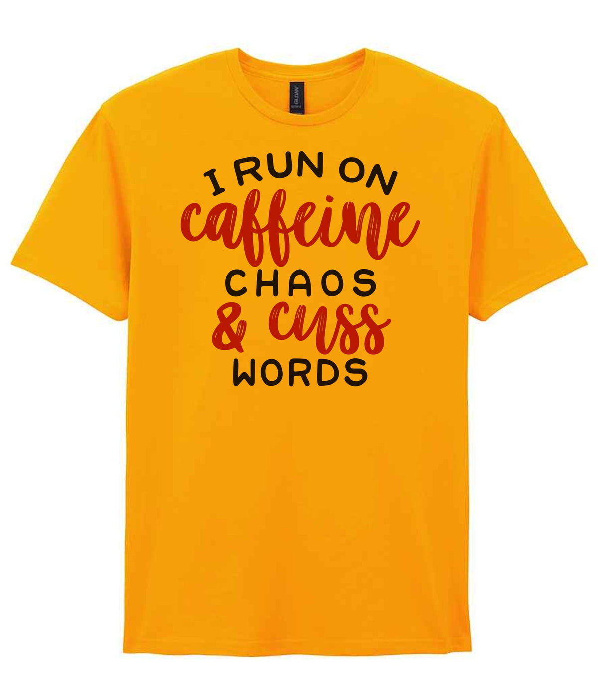 I RUN ON Caffeine CHAOS & Cuss WORDS” t-shirt in gold