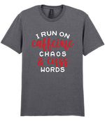 I RUN ON Caffeine CHAOS & Cuss WORDS” t-shirt in graphite heather