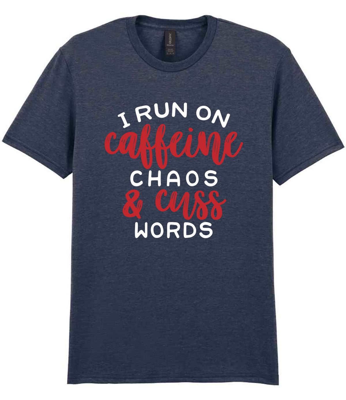 I RUN ON Caffeine CHAOS & Cuss WORDS” t-shirt in heather navy