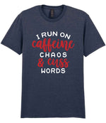 I RUN ON Caffeine CHAOS & Cuss WORDS” t-shirt in heather navy