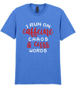 I RUN ON Caffeine CHAOS & Cuss WORDS” t-shirt in heather royal