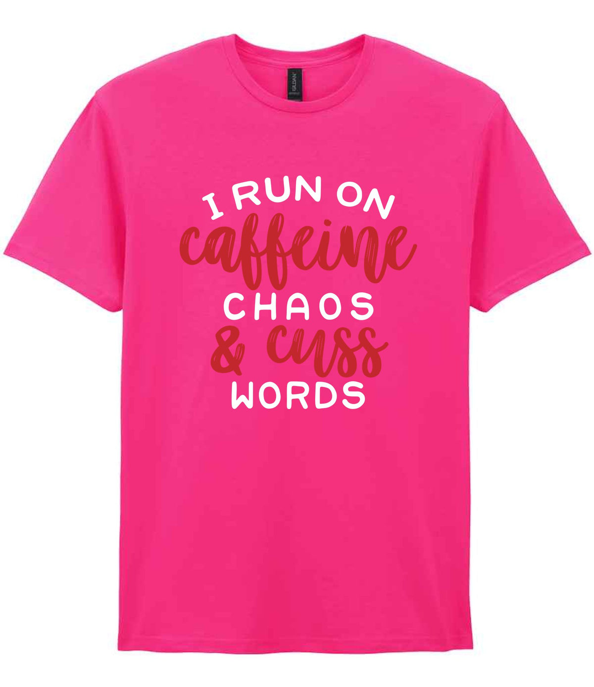 I RUN ON Caffeine CHAOS & Cuss WORDS” t-shirt in heliconia