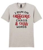 I RUN ON Caffeine CHAOS & Cuss WORDS” t-shirt in ice grey