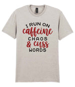 I RUN ON Caffeine CHAOS & Cuss WORDS” t-shirt in ice grey